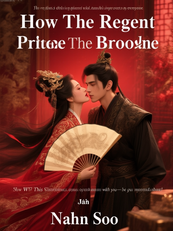 How The Regent Princess Tamed The Brooding Prince